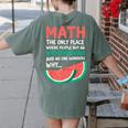 Math Only Place Where People Buy 66 Watermelons Teacher Joke Women's Comfort Colors T-Shirt Back Print Moss Math Only Place Where People Buy 66 Watermelons Teacher Joke Women's Comfort Colors T-Shirt Back Print Moss
