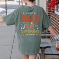 Math Is My Superpower Funny Teacher Women's Comfort Colors T-Shirt Back Print Moss Math Is My Superpower Funny Teacher Women's Comfort Colors T-Shirt Back Print Moss