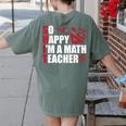 Math Teacher School So Happy I'm A Math Teacher Women's Comfort Colors T-Shirt Back Print Moss Math Teacher School So Happy I'm A Math Teacher Women's Comfort Colors T-Shirt Back Print Moss