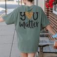 You Matter Leopard Print Teacher Kind Counselor Kindness Women's Comfort Colors T-Shirt Back Print Moss You Matter Leopard Print Teacher Kind Counselor Kindness Women's Comfort Colors T-Shirt Back Print Moss