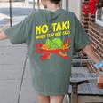No Taki When Teacher Taki Education Classroom Teacher For Men Women Girls Kids Women's Comfort Colors T-Shirt Back Print Moss No Taki When Teacher Taki Education Classroom Teacher For Men Women Girls Kids Women's Comfort Colors T-Shirt Back Print Moss