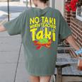 No Taki When Teacher Taki Education Classroom Teacher Women's Comfort Colors T-Shirt Back Print Moss No Taki When Teacher Taki Education Classroom Teacher Women's Comfort Colors T-Shirt Back Print Moss