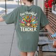 One Thankful Teacher Cute Thanksgiving Turkey School Women's Comfort Colors T-Shirt Back Print Moss One Thankful Teacher Cute Thanksgiving Turkey School Women's Comfort Colors T-Shirt Back Print Moss