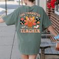 One Thankful Teacher Thanksgiving Retro Groovy Fall Teachers Women's Comfort Colors T-Shirt Back Print Moss One Thankful Teacher Thanksgiving Retro Groovy Fall Teachers Women's Comfort Colors T-Shirt Back Print Moss