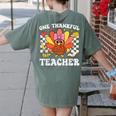 One Thankful Teacher Turkey Thanksgiving Teaching Women's Comfort Colors T-Shirt Back Print Moss One Thankful Teacher Turkey Thanksgiving Teaching Women's Comfort Colors T-Shirt Back Print Moss