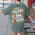 PE Coach PE Teacher Like Normal Teacher But Cooler Women's Comfort Colors T-Shirt Back Print Moss