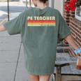 PE TEACHER Job Title Profession Birthday Worker Idea Women's Comfort Colors T-Shirt Back Print Moss