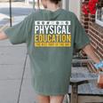 Physical Education Best Part Of The Day Phys Ed Teacher Women's Comfort Colors T-Shirt Back Print Moss