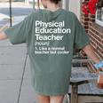 Physical Education Teacher Definition Sports PE School Women's Comfort Colors T-Shirt Back Print Moss