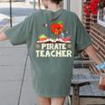 Pirate Teacher Men Women Kids Women's Comfort Colors T-Shirt Back Print Moss Pirate Teacher Men Women Kids Women's Comfort Colors T-Shirt Back Print Moss