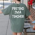 Pretend I'm a Teacher Lazy Last Minute Halloween Costume Women's Comfort Colors T-Shirt Back Print Moss