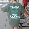 I Read Braille Tell Me Your Superpower Braille Teacher For Men Women Women's Comfort Colors T-Shirt Back Print Moss I Read Braille Tell Me Your Superpower Braille Teacher For Men Women Women's Comfort Colors T-Shirt Back Print Moss