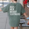 Real Men Marry Teachers Future Husband Wife Engagement Women's Comfort Colors T-Shirt Back Print Moss Real Men Marry Teachers Future Husband Wife Engagement Women's Comfort Colors T-Shirt Back Print Moss