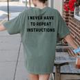 I Never Have To Repeat Instructions Teacher Lie Party Women's Comfort Colors T-Shirt Back Print Moss I Never Have To Repeat Instructions Teacher Lie Party Women's Comfort Colors T-Shirt Back Print Moss