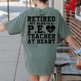 Retirement But Always A Pe Teacher At Heart Pride Shirt Women's Comfort Colors T-Shirt Back Print Moss Retirement But Always A Pe Teacher At Heart Pride Shirt Women's Comfort Colors T-Shirt Back Print Moss