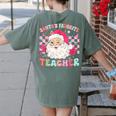 Santa Favorite Teacher Shirt Teacher Christmas Women's Comfort Colors T-Shirt Back Print Moss