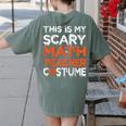 This Is My Scary Math Teacher Costume For Halloween Women's Comfort Colors T-Shirt Back Print Moss This Is My Scary Math Teacher Costume For Halloween Women's Comfort Colors T-Shirt Back Print Moss
