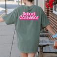 School Counselor Back To School Teacher Life Women's Comfort Colors T-Shirt Back Print Moss School Counselor Back To School Teacher Life Women's Comfort Colors T-Shirt Back Print Moss