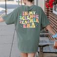 In My Science Teacher Era Retro Back To School STEM Teacher For Men Women Women's Comfort Colors T-Shirt Back Print Moss In My Science Teacher Era Retro Back To School STEM Teacher For Men Women Women's Comfort Colors T-Shirt Back Print Moss