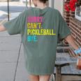 Sorry Can't Pickleball Bye Teacher Student Sport Women's Comfort Colors T-Shirt Back Print Moss