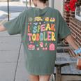 I Speak Toddler Teacher Pre-K Frist Day Back To School Women's Comfort Colors T-Shirt Back Print Moss I Speak Toddler Teacher Pre-K Frist Day Back To School Women's Comfort Colors T-Shirt Back Print Moss