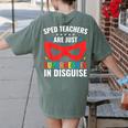 SPED Teacher Are Just Superheroes Disguise Special Education Women's Comfort Colors T-Shirt Back Print Moss SPED Teacher Are Just Superheroes Disguise Special Education Women's Comfort Colors T-Shirt Back Print Moss
