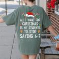 Stop Saying 6-7 Teacher 67 Christmas Meme Six Seven Women's Comfort Colors T-Shirt Back Print Moss Stop Saying 6-7 Teacher 67 Christmas Meme Six Seven Women's Comfort Colors T-Shirt Back Print Moss