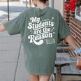 My Students Are The Reason Red For Ed Teacher Women's Comfort Colors T-Shirt Back Print Moss