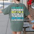 Superhero & Special Education Teacher Men Women Women's Comfort Colors T-Shirt Back Print Moss Superhero & Special Education Teacher Men Women Women's Comfort Colors T-Shirt Back Print Moss