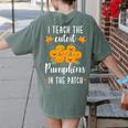 I Teach The Cutest Pumpkins In The Patch Halloween Teacher Women's Comfort Colors T-Shirt Back Print Moss I Teach The Cutest Pumpkins In The Patch Halloween Teacher Women's Comfort Colors T-Shirt Back Print Moss