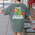 I Teach Kindergarten What Is Your Superpower Teacher Women's Comfort Colors T-Shirt Back Print Moss