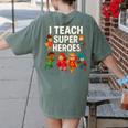 I Teach Super Heroes Teacher Women's Comfort Colors T-Shirt Back Print Moss