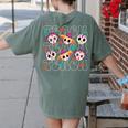 Teach Teacher Dia De Los Muertos Day Of The Dead Sugar Skull Women's Comfort Colors T-Shirt Back Print Moss Teach Teacher Dia De Los Muertos Day Of The Dead Sugar Skull Women's Comfort Colors T-Shirt Back Print Moss