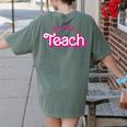 Teacher Life My Job Is Teach Women's Comfort Colors T-Shirt Back Print Moss