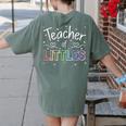 Teacher Of Littles Daycare Pre-k Kindergarten Teacher Women's Comfort Colors T-Shirt Back Print Moss Teacher Of Littles Daycare Pre-k Kindergarten Teacher Women's Comfort Colors T-Shirt Back Print Moss