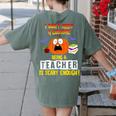 Being a Teacher Is Scary Enough Halloween Women's Comfort Colors T-Shirt Back Print Moss Being a Teacher Is Scary Enough Halloween Women's Comfort Colors T-Shirt Back Print Moss