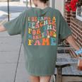 Teachers I Became A Teacher For The Money And Fame Men Women Women's Comfort Colors T-Shirt Back Print Moss