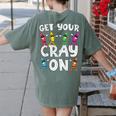 Teacher's Get Your Cray On Dabbing Crayons Women's Comfort Colors T-Shirt Back Print Moss Teacher's Get Your Cray On Dabbing Crayons Women's Comfort Colors T-Shirt Back Print Moss