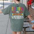 Teaching My Favorite Superheros Men Women SPED Teacher Women's Comfort Colors T-Shirt Back Print Moss Teaching My Favorite Superheros Men Women SPED Teacher Women's Comfort Colors T-Shirt Back Print Moss