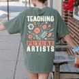 Teaching Future Artists For Art Teachers And Lovers For Men Women Girls Kids Women's Comfort Colors T-Shirt Back Print Moss Teaching Future Artists For Art Teachers And Lovers For Men Women Girls Kids Women's Comfort Colors T-Shirt Back Print Moss