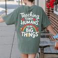 Teaching Tiny Humans Big Things I Teacher Women's Comfort Colors T-Shirt Back Print Moss Teaching Tiny Humans Big Things I Teacher Women's Comfort Colors T-Shirt Back Print Moss