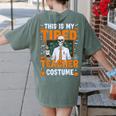 This Is My Tired Teacher Costume Halloween Costumes Women's Comfort Colors T-Shirt Back Print Moss This Is My Tired Teacher Costume Halloween Costumes Women's Comfort Colors T-Shirt Back Print Moss