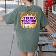 This Is My Tired Teacher Costume Halloween Teachers Women's Comfort Colors T-Shirt Back Print Moss This Is My Tired Teacher Costume Halloween Teachers Women's Comfort Colors T-Shirt Back Print Moss