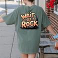 Wait I See A Rock Geology Teacher Women's Comfort Colors T-Shirt Back Print Moss