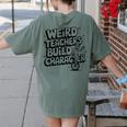 Weird Teachers Build Character School Pun Women's Comfort Colors T-Shirt Back Print Moss
