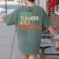 Weird Teachers Build Character Teacher Appreciation Week Day Women's Comfort Colors T-Shirt Back Print Moss