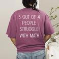 5 Out Of 4 People Struggle With Math Math Teachers Women's Comfort Colors T-Shirt Back Print Berry 5 Out Of 4 People Struggle With Math Math Teachers Women's Comfort Colors T-Shirt Back Print Berry