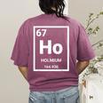 6 7 Meme Science Teacher Chemistry Holmium Women's Comfort Colors T-Shirt Back Print Berry 6 7 Meme Science Teacher Chemistry Holmium Women's Comfort Colors T-Shirt Back Print Berry