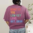 Admit It You Low Key Love Art Bruh Artist Art Teacher Women's Comfort Colors T-Shirt Back Print Berry Admit It You Low Key Love Art Bruh Artist Art Teacher Women's Comfort Colors T-Shirt Back Print Berry