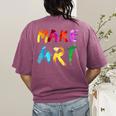 Make Art Painter Artist Teacher Artsy Men Women Kids Women's Comfort Colors T-Shirt Back Print Berry